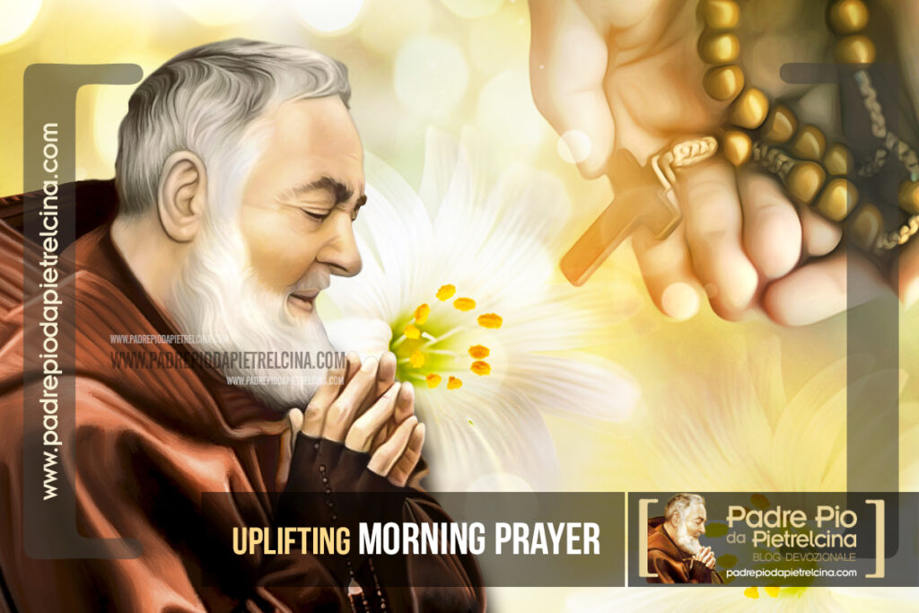 Morning Prayer To Padre Pio To Start The Day Right