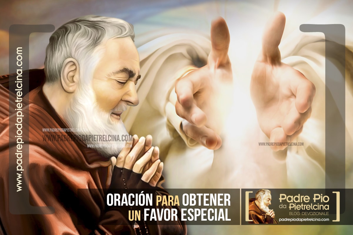 Oración para pedir un Favor Especial al Padre Pío