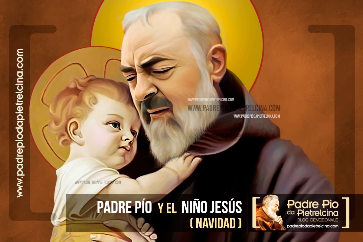 Padre Pío, la Santa Navidad y el nacimiento de Jesús