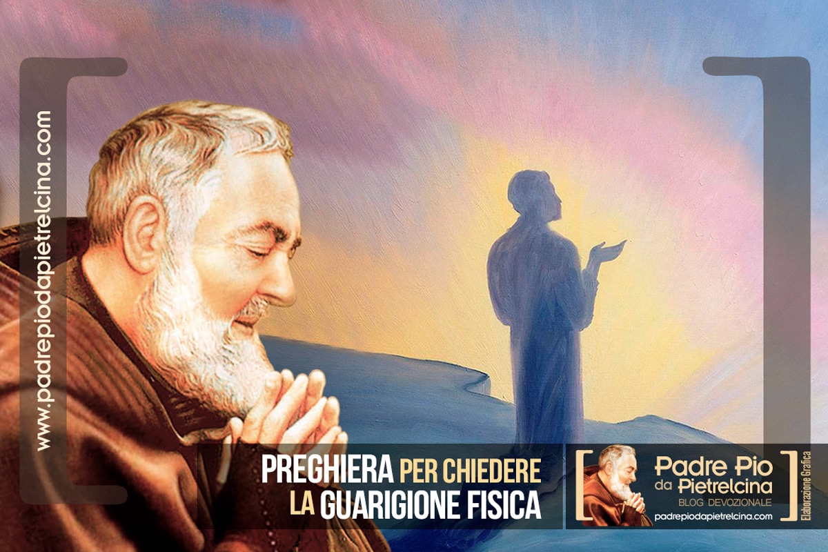 Preghiera Per La Guarigione Di Una Persona Cara A Padre Pio